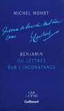 Michel Mohrt - Benjamin ou Lettres sur l'inconstance.