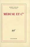 Roger Caillois - Méduse et Cie.