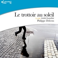 Philippe Delerm et André Dussollier - Le trottoir au soleil.