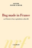 Olivier Poivre d'Arvor - Bug made in France ou L'histoire d'une capitulation culturelle.