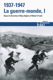 Alya Aglan et Robert Frank - 1937-1947 : la guerre-monde - Tome 1.