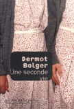 Dermot Bolger - Une seconde vie.
