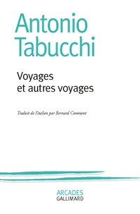 Antonio Tabucchi - Voyages et autres voyages.