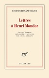 Louis-Ferdinand Céline - Lettres à Henri Mondor.