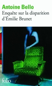 Antoine Bello - Enquête sur la disparition d'Emilie Brunet.