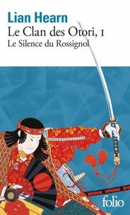 Lian Hearn - Le Clan des Otori Tome 1 : Le Silence du Rossignol.