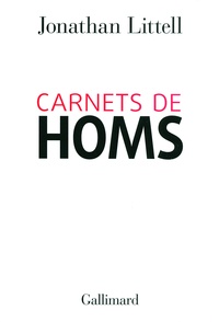 Jonathan Littell - Carnets de Homs (16 janvier-2 février 2012).
