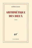 Katrina Kalda - Arithmétique des dieux.