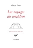 Georges Banu - Les voyages du comédien.