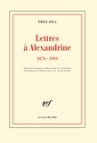 Emile Zola - Lettres à Alexandrine - 1876-1901.