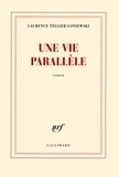 Laurence Tellier-Loniewski - Une vie parallèle.