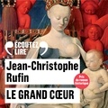 Thierry Hancisse et Jean-Christophe Rufin - Le grand Coeur.