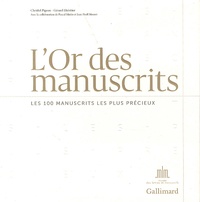 Christel Pigeon et Gérard Lhéritier - Lor des manuscrits - Les 100 manuscrits les plus précieux.
