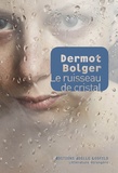 Dermot Bolger - Le ruisseau de cristal.
