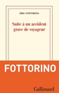 Eric Fottorino - Suite à un accident grave de voyageur.