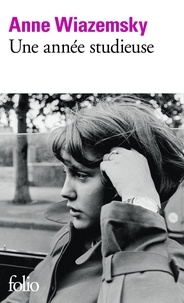 Anne Wiazemsky - Une année studieuse.