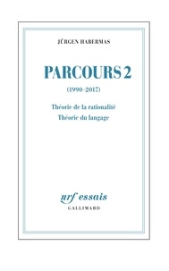 Jürgen Habermas - Parcours - Tome 2, Droit cosmopolitique, monde vécu et religion ; Pensée postmétaphysique.