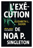 Elizabeth Silver - L'exécution de Noa P. Singleton.