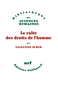 Valentine Zuber - Le culte des droits de l'homme.