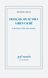 François Azouvi - Français, on ne vous a rien caché - La Résistance, Vichy, notre mémoire.