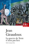 Jean Giraudoux - La guerre de Troie n'aura pas lieu.