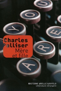 Charles Palliser - Mère et fille.