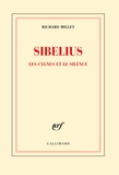 Richard Millet - Sibelius, les signes et le silence - Les cygnes et le silence.