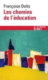 Françoise Dolto - Les Chemins De L'Education.
