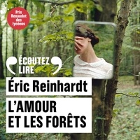 Eric Reinhardt et Marie-Sophie Ferdane - L'amour et les forêts.