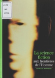 Stéphane Manfrédo - La Science-Fiction Aux Frontieres De L'Homme.
