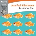 Jean-Paul Didierlaurent et Dominique Pinon - Le liseur du 6h27.