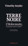 Timothy Snyder - Terre noire - L'Holocauste, et pourquoi il peut se répéter.