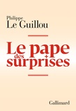 Philippe Le Guillou - Le pape des surprises.