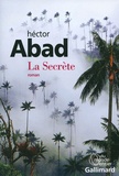 Hector Abad - La Secrète.