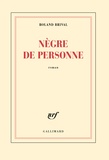 Roland Brival - Nègre de personne.