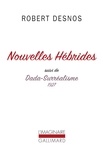Robert Desnos - Nouvelles Hébrides - Suivi de Dada-Surréalisme 1927.