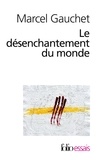 Marcel Gauchet - Le désenchantement du monde - Une histoire politique de la religion.