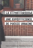 Karelle Ménine et Ruedi Baur - La phrase - Une expérience de poésie urbaine.