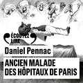 Daniel Pennac et Olivier Saladin - Ancien malade des hôpitaux de Paris. Monologue gesticulatoire.