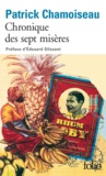 Patrick Chamoiseau - Chronique des sept misères - Suivi de Paroles de djobeurs.