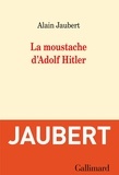 Alain Jaubert - La moustache d'Adolf Hitler et autres essais.