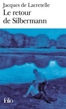 Jacques de Lacretelle - Le retour de Silbermann.