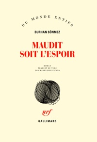 Burhan Sönmez - Maudit soit l'espoir.