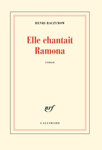 Henri Raczymow - Elle chantait Ramona.