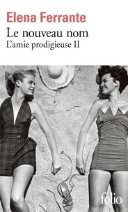 Elena Ferrante - L'amie prodigieuse Tome 2 : Le nouveau nom.