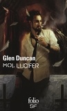 Glen Duncan - Moi, Lucifer.