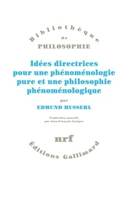 Edmund Husserl et Jean-François Lavigne - Idées directrices pour une phénoménologie pure et une philosophie phénoménologique.