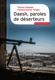 Thomas Dandois et François-Xavier Trégan - Daesh, paroles de déserteurs.