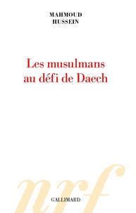 Mahmoud Hussein - Les musulmans au défi de Daech.