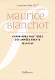 Maurice Blanchot - Chroniques politiques des années trente (1931-1940).